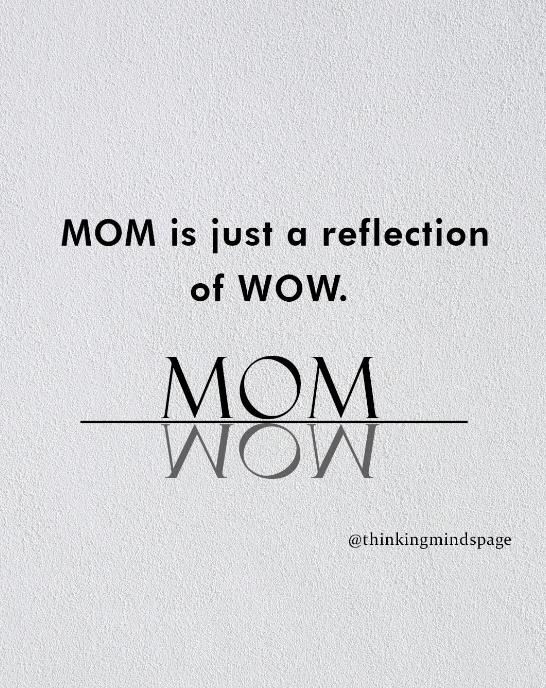 MOM is just a reflection of WOW-Women Quotes-Mom Quotes-Stumbit Women and Girls